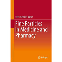 Fine Particles in Medicine and Pharmacy [Hardcover]