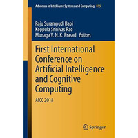 First International Conference on Artificial Intelligence and Cognitive Computin [Paperback]