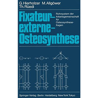 Fixateur-externe-Osteosynthese: Rohrsystem der Arbeitsgemeinschaft f?r Osteosynt [Paperback]