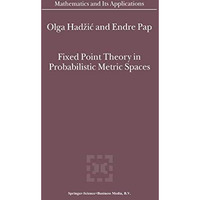 Fixed Point Theory in Probabilistic Metric Spaces [Hardcover]