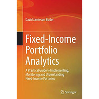 Fixed-Income Portfolio Analytics: A Practical Guide to Implementing, Monitoring  [Paperback]