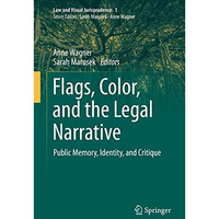 Flags, Color, and the Legal Narrative: Public Memory, Identity, and Critique [Hardcover]