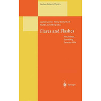 Flares and Flashes: Proceedings of the IAU Colloquium No. 151, Held in Sonneberg [Paperback]