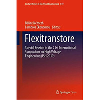 Flexitranstore: Special Session in the 21st International Symposium on High Volt [Hardcover]