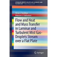 Flow and Heat and Mass Transfer in Laminar and Turbulent Mist Gas-Droplets Strea [Paperback]