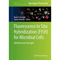 Fluorescence In-Situ Hybridization (FISH) for Microbial Cells: Methods and Conce [Hardcover]