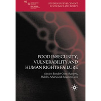 Food Insecurity, Vulnerability and Human Rights Failure [Paperback]