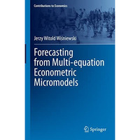 Forecasting from Multi-equation Econometric Micromodels [Hardcover]