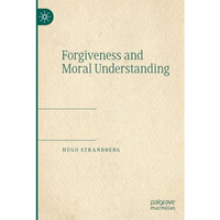 Forgiveness and Moral Understanding [Paperback]