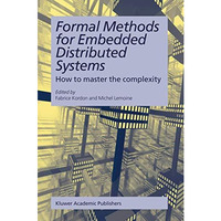 Formal Methods for Embedded Distributed Systems: How to master the complexity [Paperback]