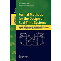 Formal Methods for the Design of Real-Time Systems: International School on Form [Paperback]