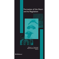 Formation of the Heart and its Regulation [Paperback]