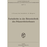 Fortschritte in der Betontechnik des Massenbetonbaues: Betonschaltafeln f?r Tals [Paperback]