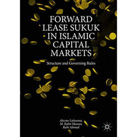 Forward Lease Sukuk in Islamic Capital Markets: Structure and Governing Rules [Hardcover]