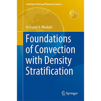 Foundations of Convection with Density Stratification [Hardcover]