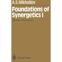 Foundations of Synergetics I: Distributed Active Systems [Paperback]