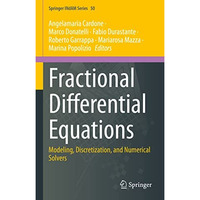 Fractional Differential Equations: Modeling, Discretization, and Numerical Solve [Hardcover]