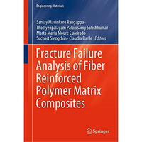 Fracture Failure Analysis of Fiber Reinforced Polymer Matrix Composites [Hardcover]