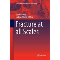 Fracture at all Scales [Paperback]