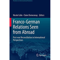 Franco-German Relations Seen from Abroad: Post-war Reconciliation in Internation [Paperback]