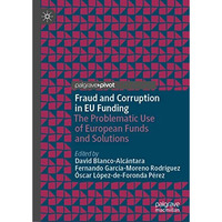 Fraud and Corruption in EU Funding: The Problematic Use of European Funds and So [Hardcover]