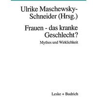 Frauen  das kranke Geschlecht? Mythos und Wirklichkeit: Ein Beitrag aus gesundh [Paperback]