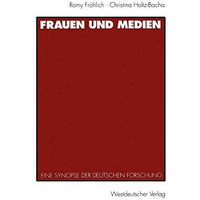 Frauen und Medien: Eine Synopse der deutschen Forschung [Paperback]