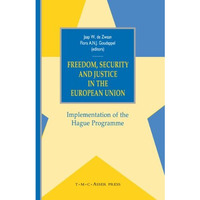 Freedom, Security and Justice in the European Union: Implementation of the Hague [Hardcover]