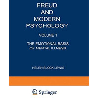 Freud and Modern Psychology: Volume 1: The Emotional Basis of Mental Illness [Paperback]