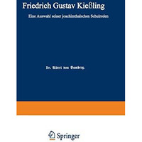 Friedrich Gustav Kie?ling: Eine Auswahl seiner Joachimsthalschen Schulreden [Paperback]