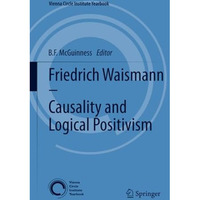 Friedrich Waismann - Causality and Logical Positivism [Paperback]