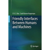 Friendly Interfaces Between Humans and Machines [Hardcover]