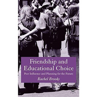 Friendship and Educational Choice: Peer Influence and Planning for the Future [Hardcover]