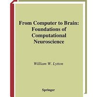 From Computer to Brain: Foundations of Computational Neuroscience [Paperback]