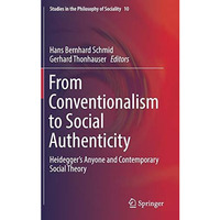 From Conventionalism to Social Authenticity: Heideggers Anyone and Contemporary [Hardcover]