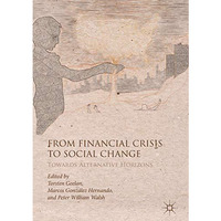 From Financial Crisis to Social Change: Towards Alternative Horizons [Hardcover]