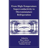 From High-Temperature Superconductivity to Microminiature Refrigeration [Paperback]