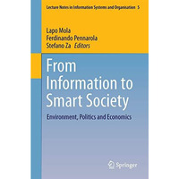 From Information to Smart Society: Environment, Politics and Economics [Paperback]