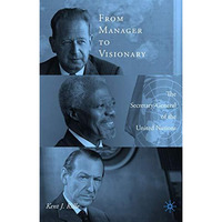 From Manager to Visionary: The Secretary-General of the United Nations [Hardcover]