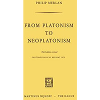 From Platonism to Neoplatonism: Third Edition Revised [Paperback]