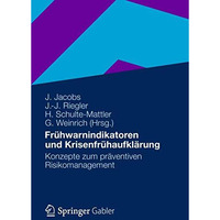 Fr?hwarnindikatoren und Krisenfr?haufkl?rung: Konzepte zum pr?ventiven Risikoman [Paperback]