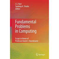 Fundamental Problems in Computing: Essays in Honor of Professor Daniel J. Rosenk [Paperback]