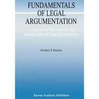 Fundamentals of Legal Argumentation: A Survey of Theories on the Justification o [Paperback]