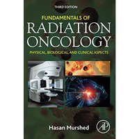 Fundamentals of Radiation Oncology: Physical, Biological, and Clinical Aspects [Paperback]