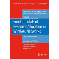 Fundamentals of Resource Allocation in Wireless Networks: Theory and Algorithms [Hardcover]