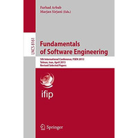 Fundamentals of Software Engineering: 5th International Conference, FSEN 2013, T [Paperback]