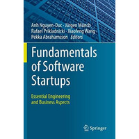 Fundamentals of Software Startups: Essential Engineering and Business Aspects [Paperback]