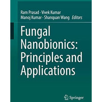 Fungal Nanobionics: Principles and Applications [Hardcover]