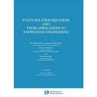 Fuzzy Relation Equations and Their Applications to Knowledge Engineering [Paperback]