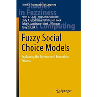 Fuzzy Social Choice Models: Explaining the Government Formation Process [Paperback]